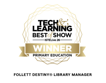 Tech and Learning Best of Show Winner in Primary Education: Follett Destiny Libr